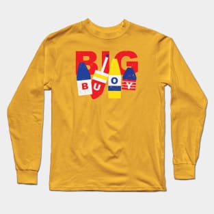 BIG Buoy! Long Sleeve T-Shirt